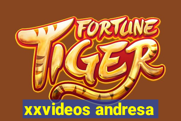 xxvideos andresa